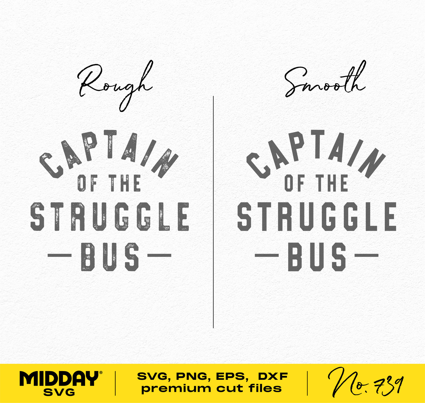 Captain of the Struggle Bus SVG design in rough and smooth fonts, available in SVG, PNG, EPS, DXF formats by Midday SVG.