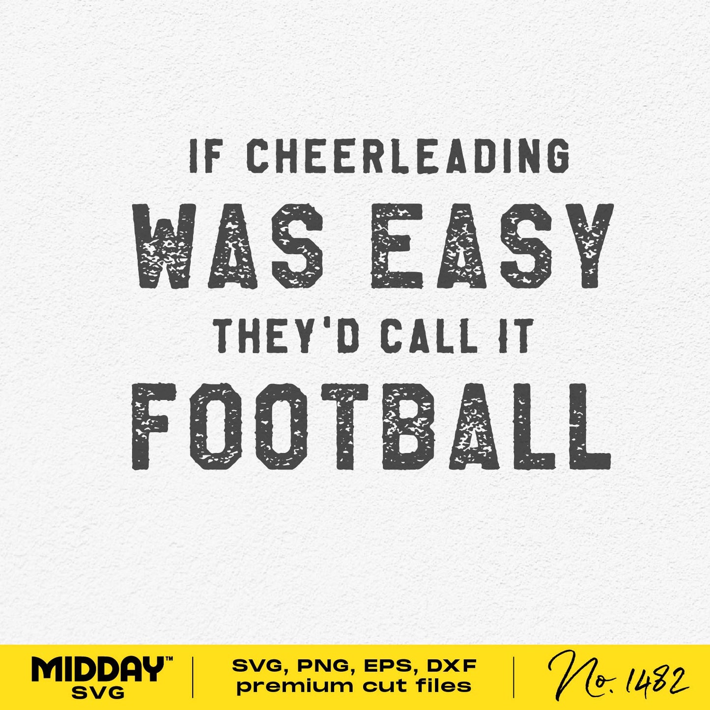 Funny cheer design with text 'If cheerleading was easy they'd call it football', available in SVG, PNG, EPS, DXF formats.