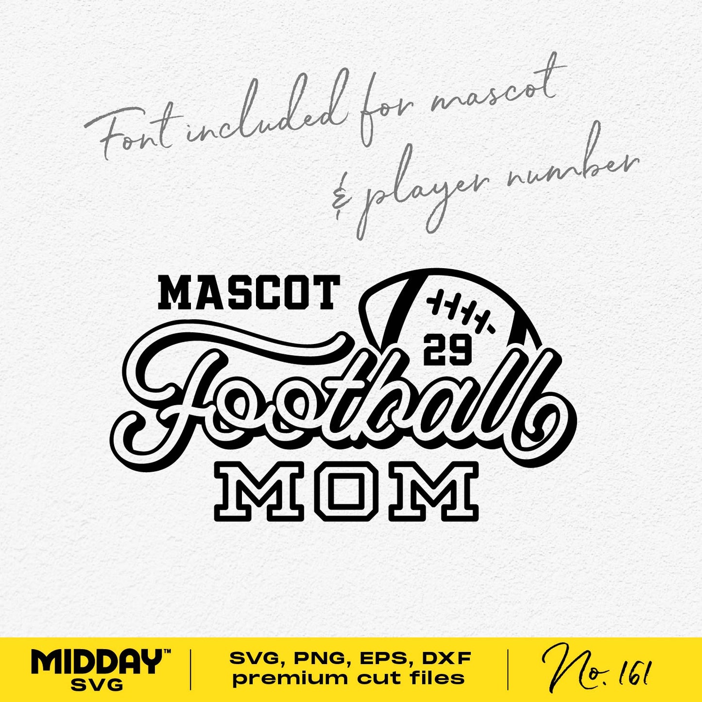 Football Mom Team Template SVG with customizable mascot and player numbers, includes font and formats like SVG, PNG, DXF, EPS.