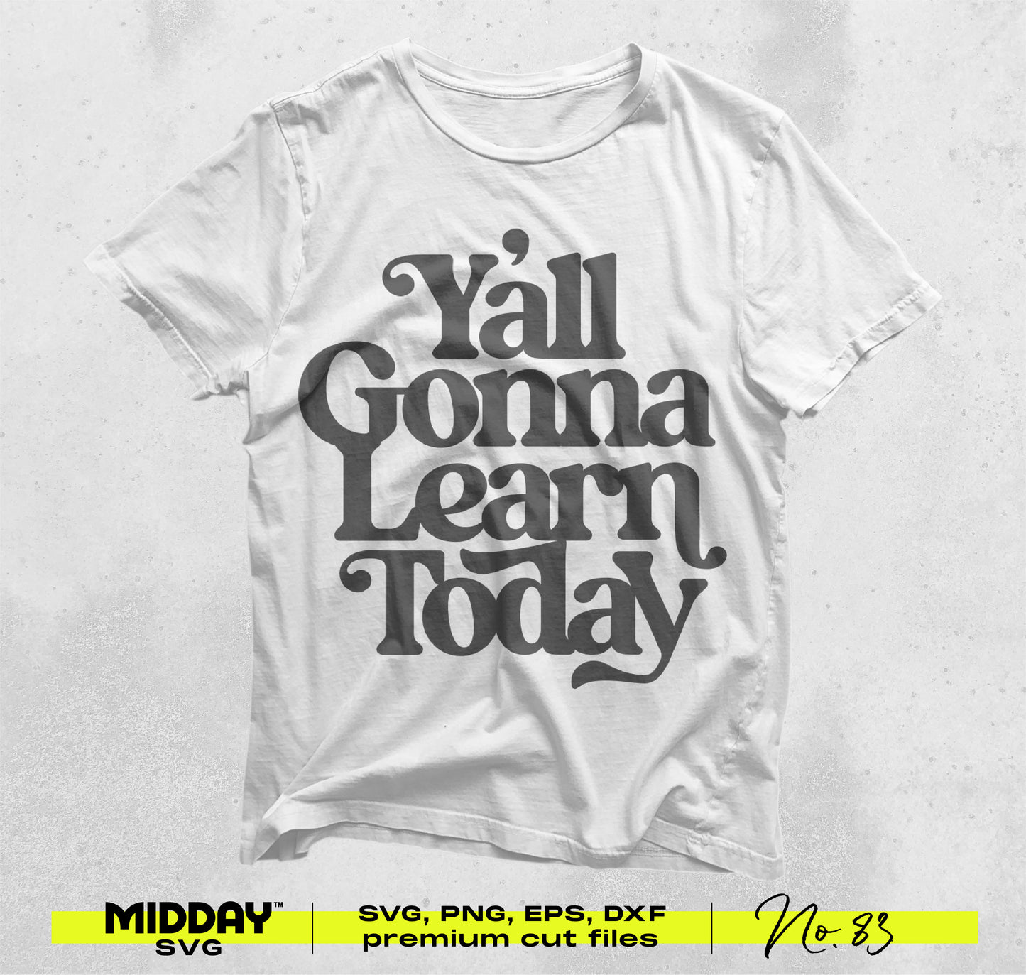 White t-shirt with 'Y'all Gonna Learn Today' text in bold font, part of a digital Teacher SVG PNG Bundle for educators.
