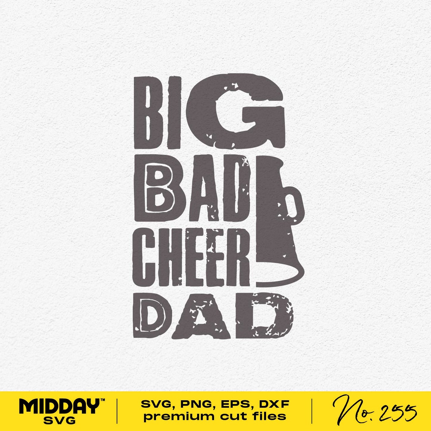 "Big Bad Cheer Dad design on white background, available in SVG, PNG, EPS, DXF formats"