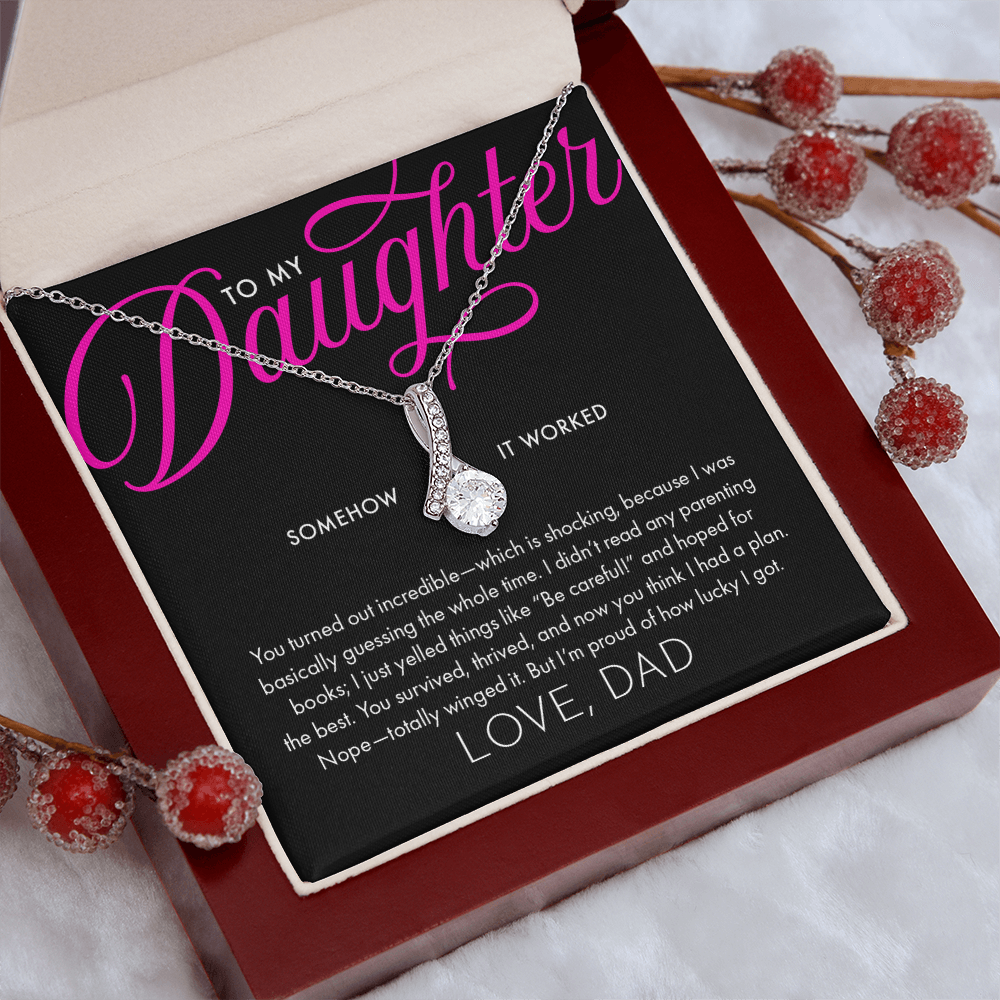 To My Daughter, It Worked.