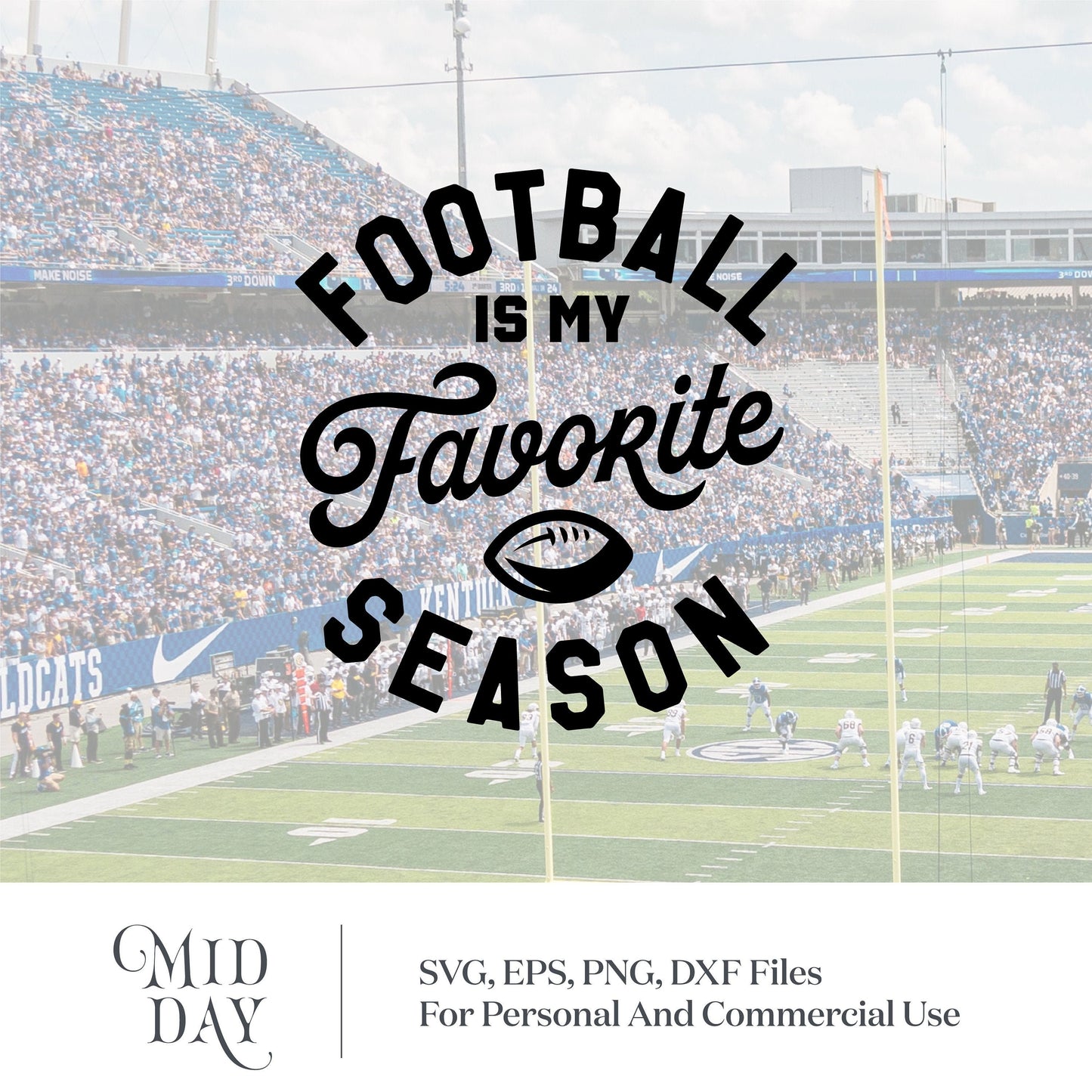 Football is My Favorite Season SVG design with stadium background, available in SVG, EPS, PNG, DXF for personal and commercial use.