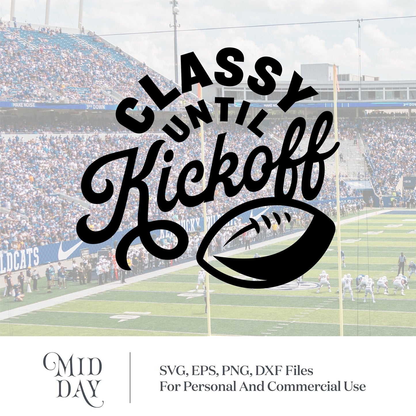 Classy Until Kickoff SVG design with football graphic, ideal for sports-themed crafts and decorations. SVG, EPS, PNG, DXF formats included.