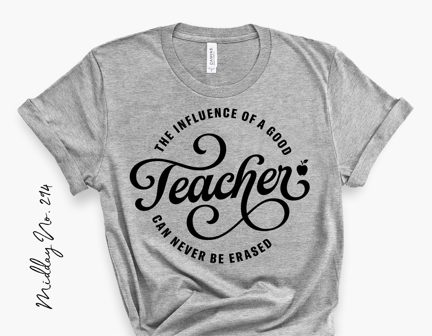 Gray t-shirt with 'The Influence of a Good Teacher Can Never Be Erased' design, perfect for teacher appreciation, SVG PNG DXF files available.