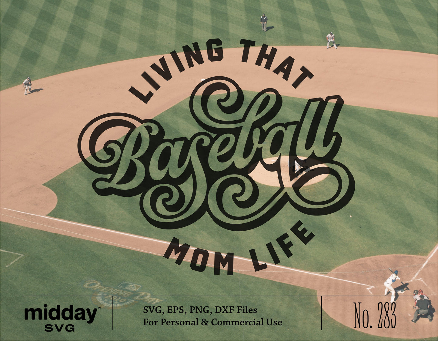 "Living That Baseball Mom Life" SVG design on a baseball field background for Cricut projects and vinyl cutting.