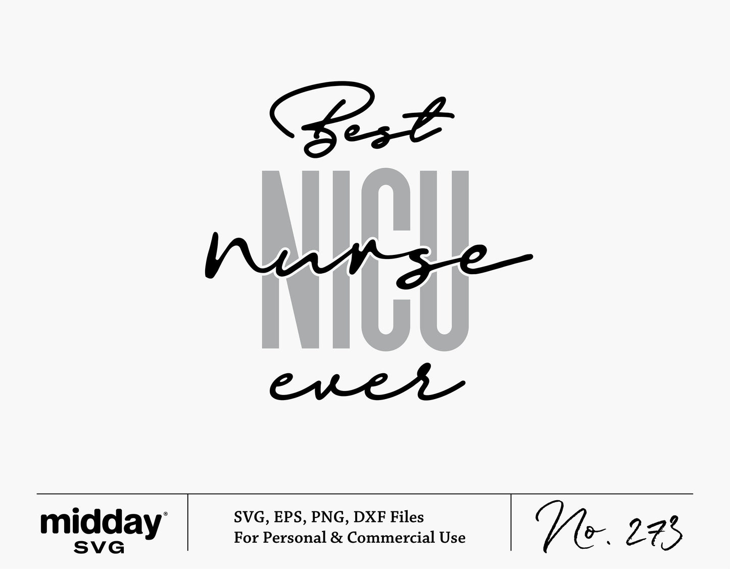 "Best NICU Nurse Ever" SVG design suitable for Cricut and Silhouette crafting, featuring stylish lettering in SVG, EPS, PNG, DXF formats.