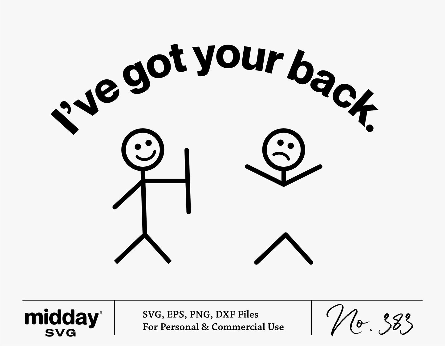 Funny SVG design saying 'I've Got Your Back' with stick figures, perfect for Cricut projects, teachers, and dad jokes enthusiasts.