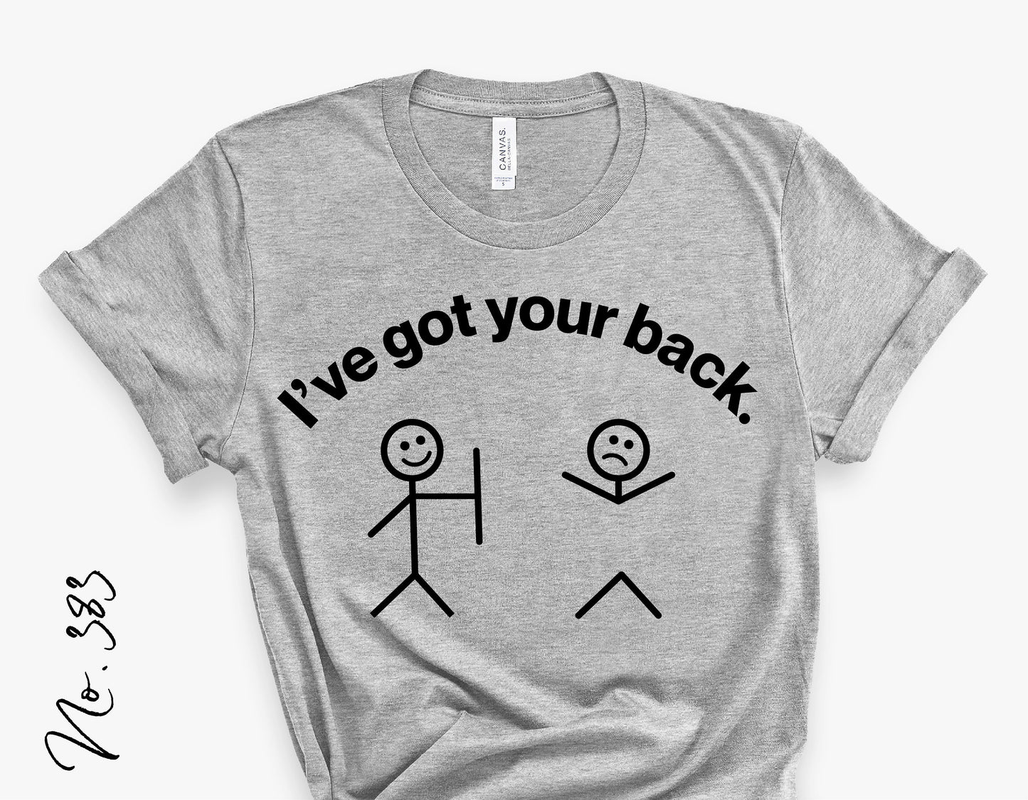 Gray t-shirt with stick figure design and 'I've got your back' text, perfect for Cricut projects, featuring humorous and inspirational SVG.