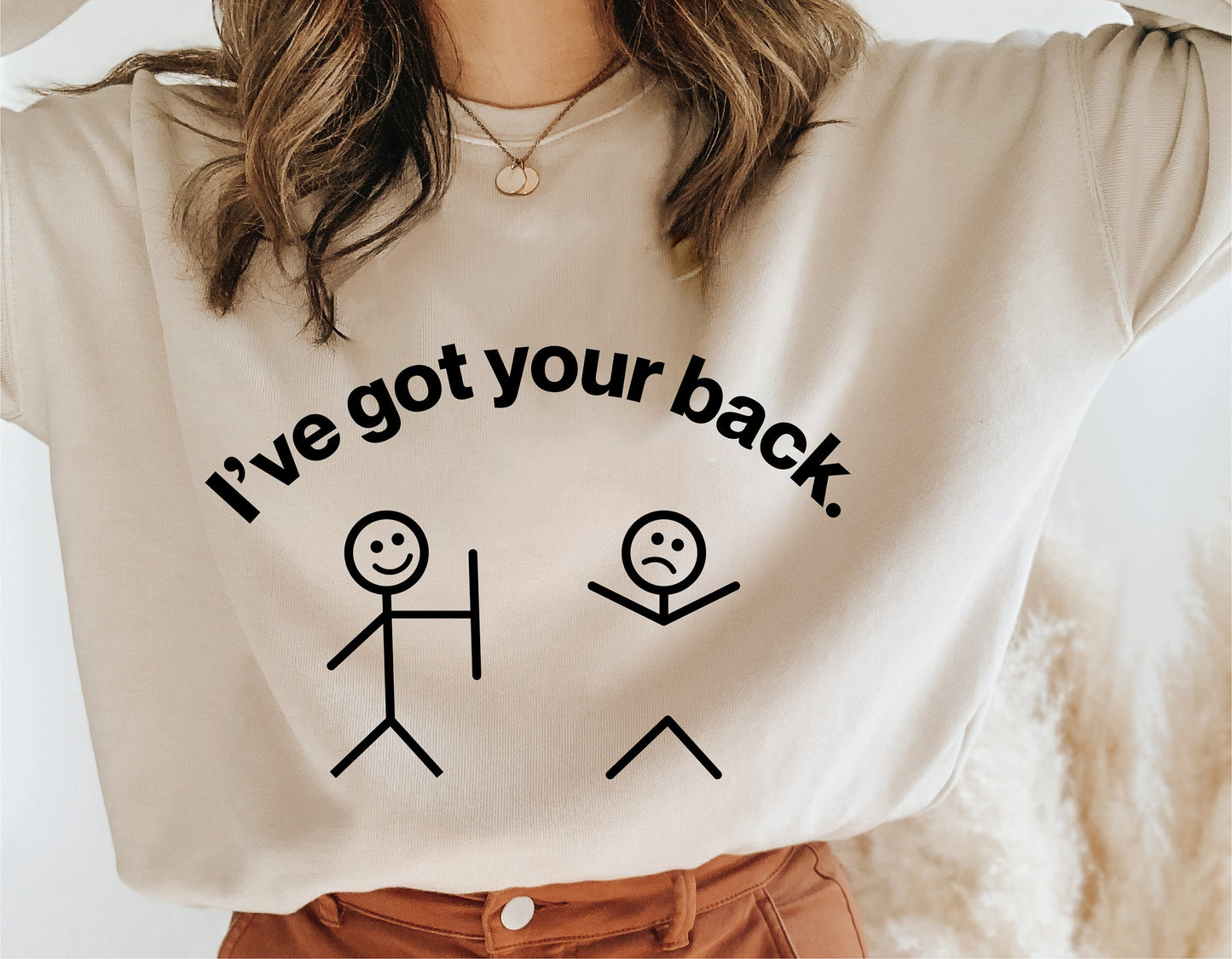 "I've Got Your Back" stick figure illustration on a sweatshirt. Humorous and sarcastic inspirational quote perfect for Cricut projects.
