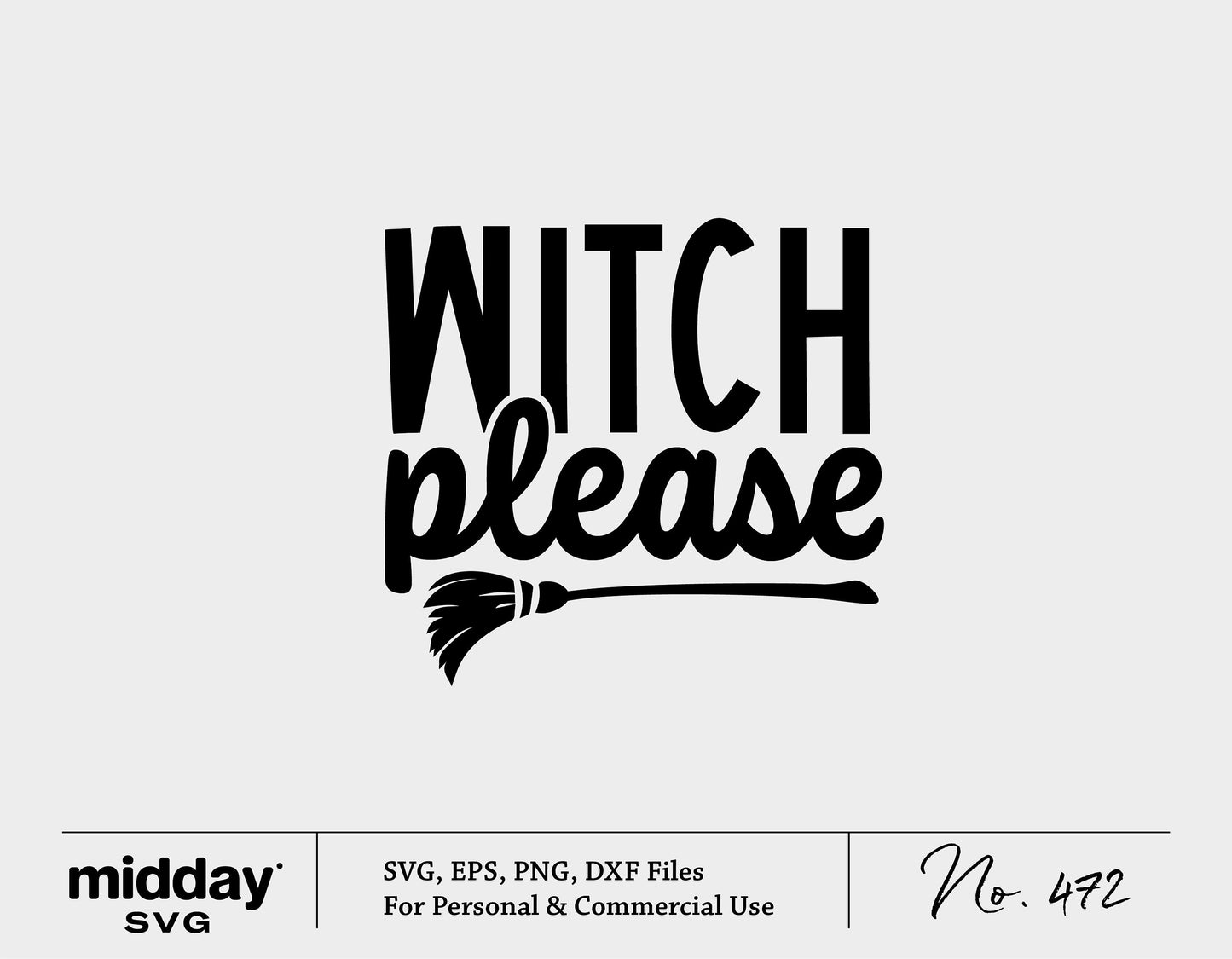 "Witch Please" SVG design with broom for Halloween, available in SVG, PNG, DXF formats for Cricut and Silhouette.