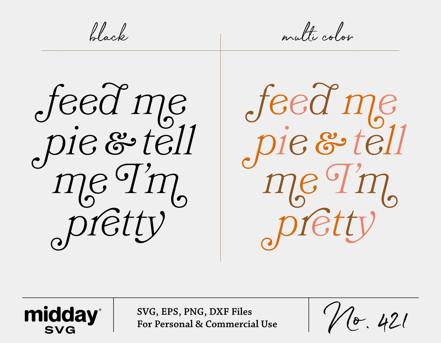 Funny 'Feed Me Pie & Tell Me I'm Pretty' SVG in black and multicolor, perfect for Thanksgiving crafts and Cricut projects.
