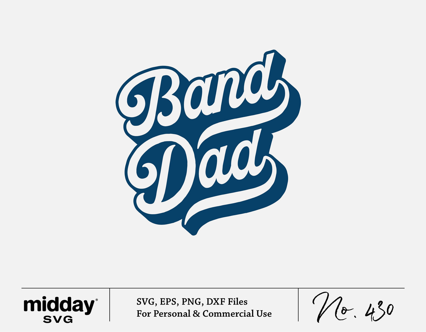 "Band Dad" SVG design for cutting machines, perfect for Marching Band shirts and school spirit sweatshirts. Includes EPS, PNG, DXF files.