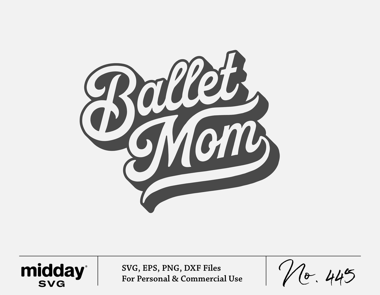 Ballet Mom Svg graphic in bold script, compatible with Cricut and Silhouette for dance-themed crafts and designs.