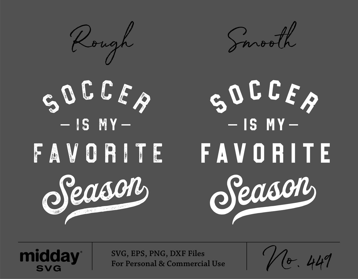 "Soccer is my Favorite Season" SVG design with rough and smooth fonts for Cricut and Silhouette cutting files.