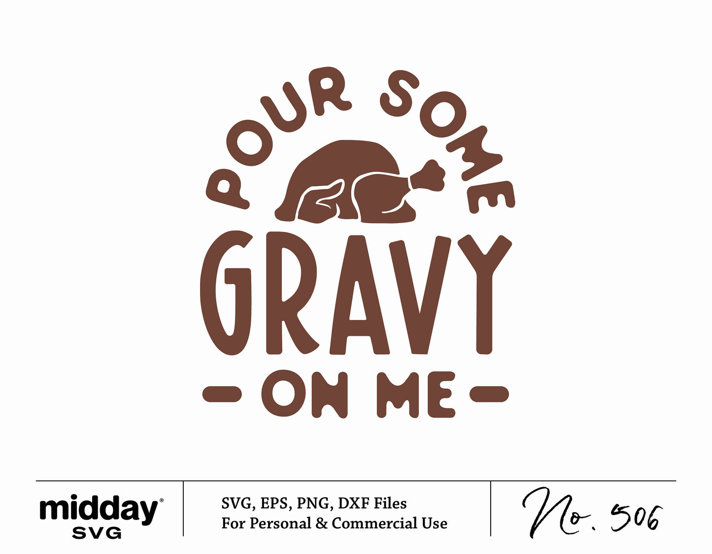 "Pour Some Gravy On Me" Thanksgiving SVG design with a turkey silhouette, available in SVG, EPS, PNG, DXF formats for Cricut and Silhouette.