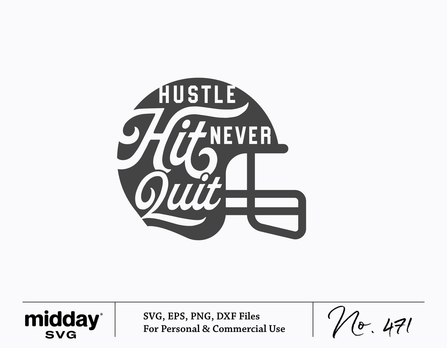 Hustle Hit Never Quit SVG with football helmet design for Cricut and Silhouette crafting projects.