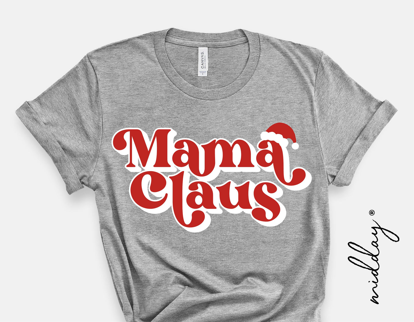 Gray t-shirt with 'Mama Claus' graphic in red and white, featuring a small Santa hat above the text.