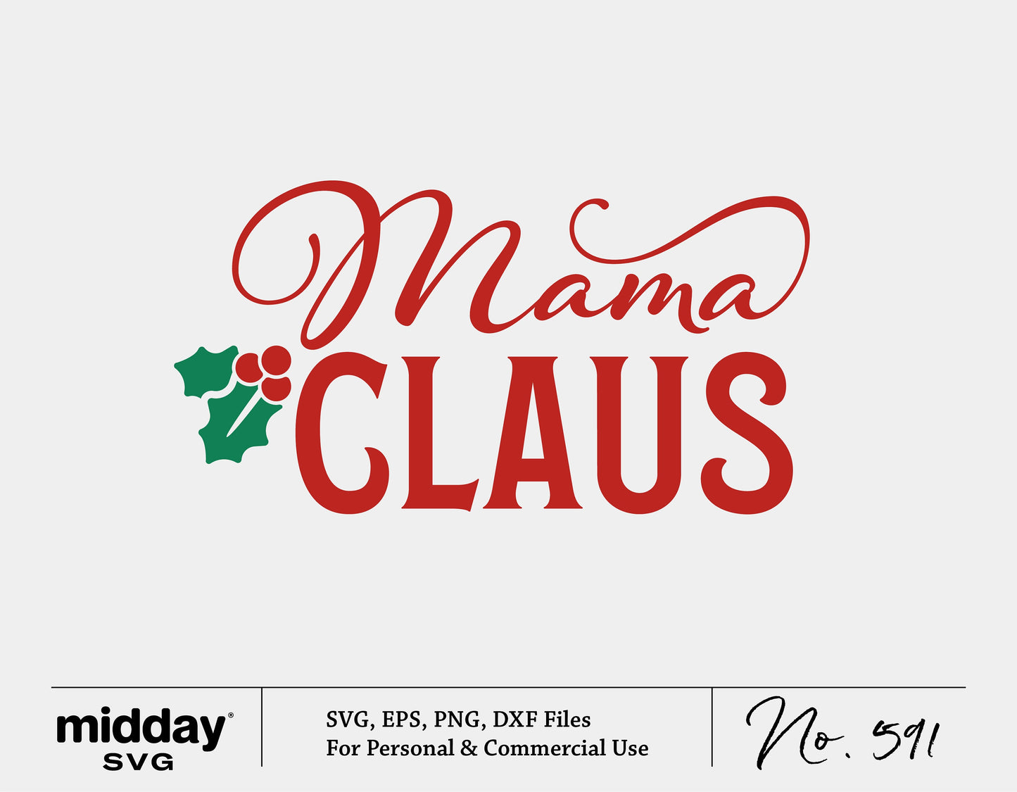 Mama Claus SVG design featuring Christmas holly, perfect for holiday shirts, mugs, and Cricut projects. Available in SVG, PNG formats.