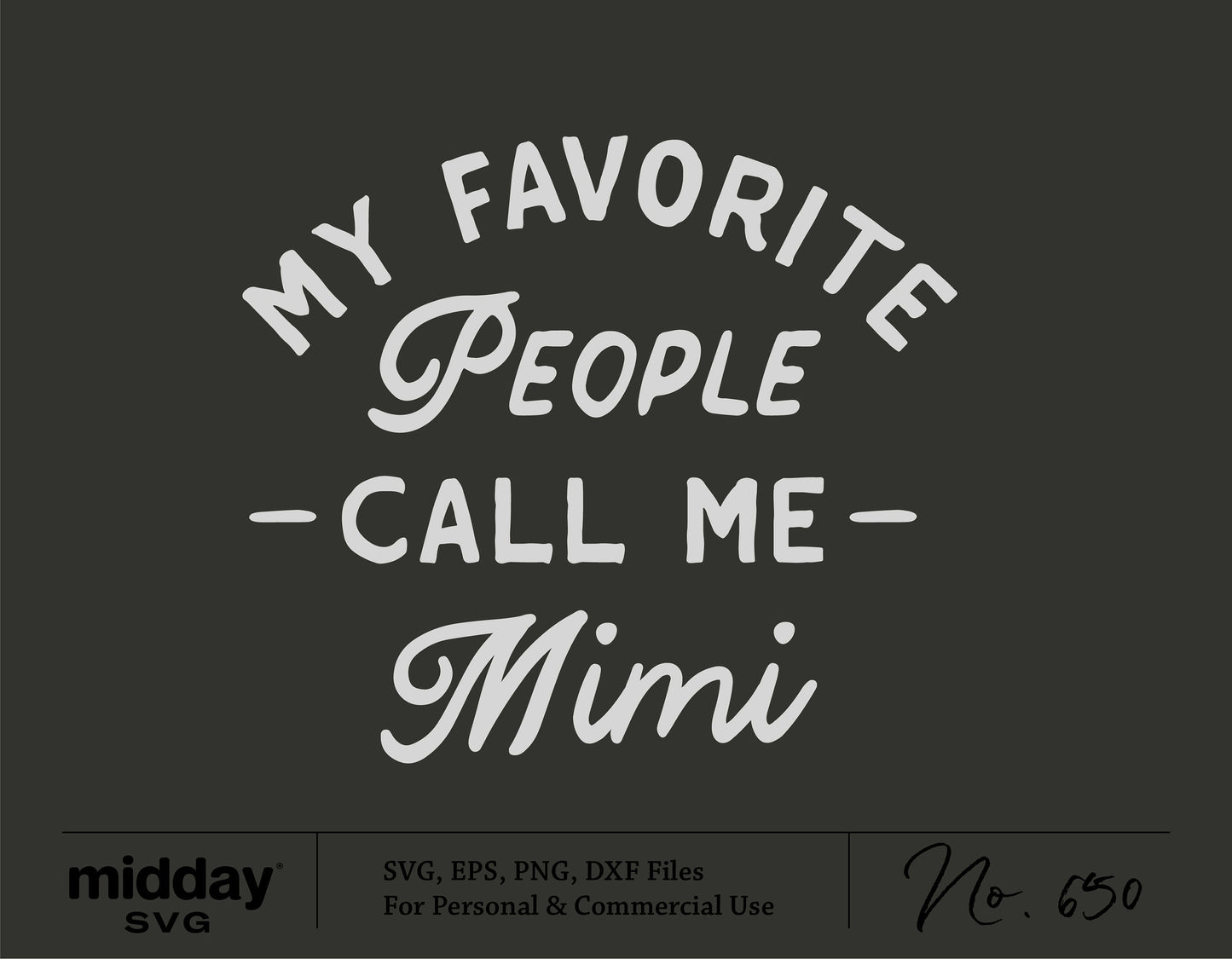 "My Favorite People Call Me Mimi" SVG cut file for Cricut, Silhouette, perfect for Grandma gifts, Mother's Day, digital download.