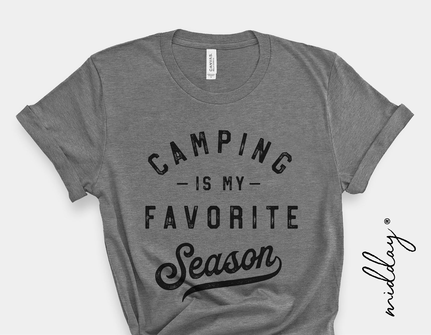 Gray t-shirt with 'Camping Is My Favorite Season' text design.