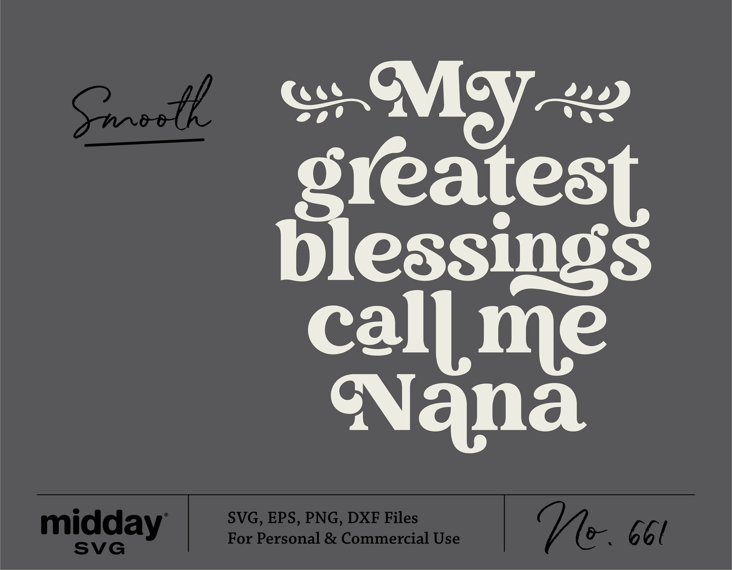 My Greatest Blessings Call Me Nana SVG design for Cricut and Silhouette, includes SVG, EPS, PNG, DXF formats, perfect for Mother's Day.