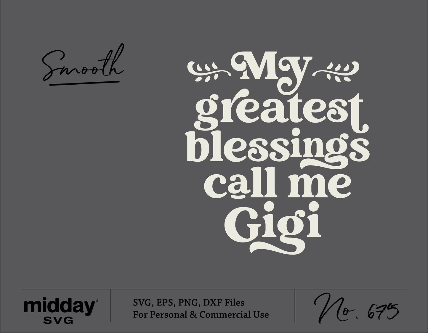 "My Greatest Blessings Call Me Gigi" SVG for Cricut and Silhouette, perfect for Gigi shirts, Mother's Day craft projects.