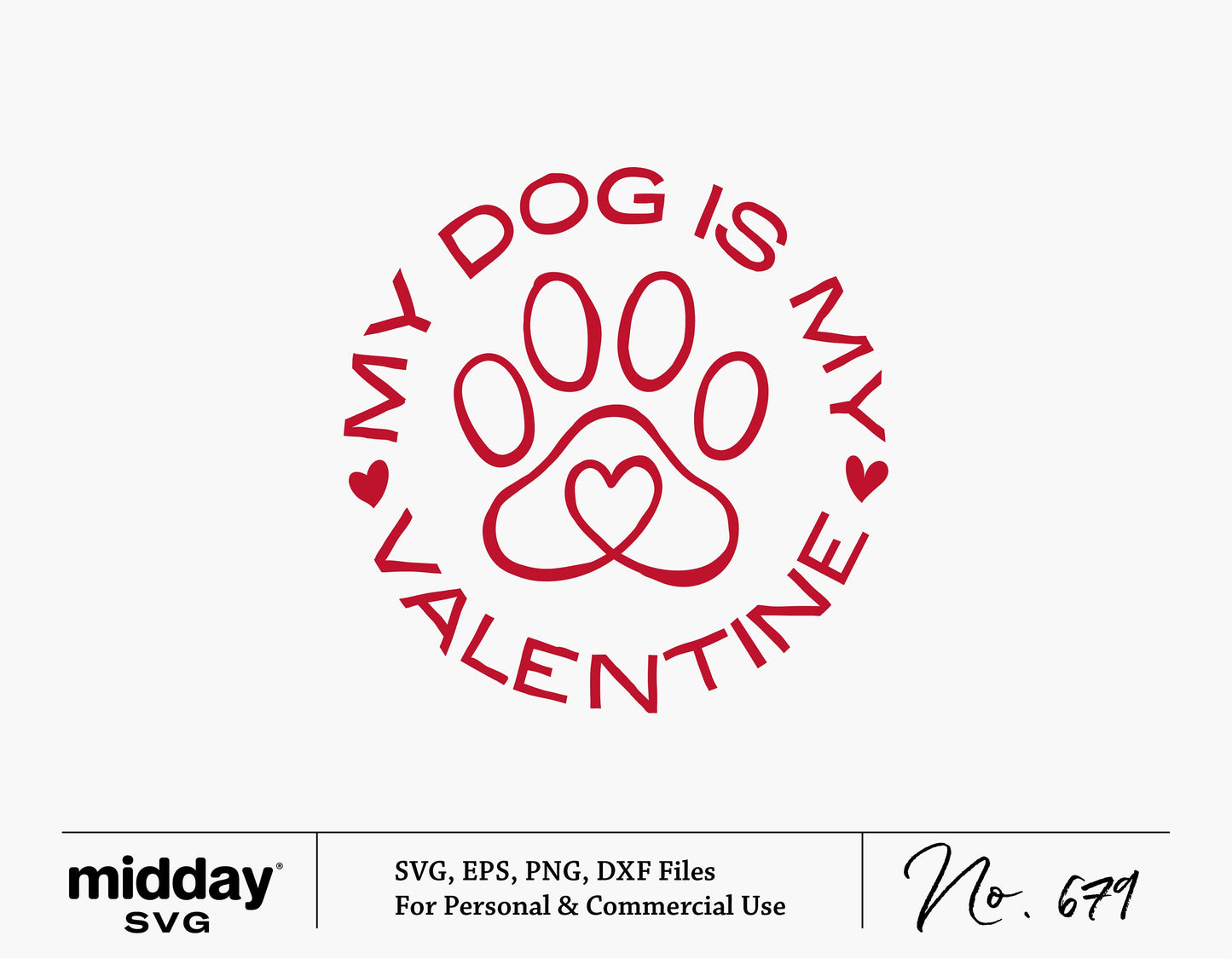 "My Dog Is My Valentine" SVG design with a dog paw and heart graphic, for Valentine's Day shirts and crafts, compatible with Cricut and Silhouette.
