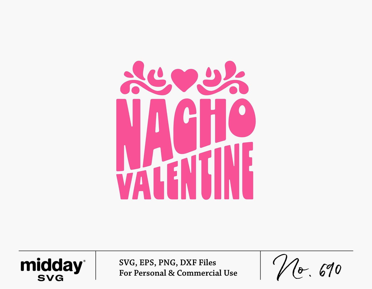 Nacho Valentine SVG design for Valentine's Day shirt, compatible with Cricut and Silhouette, includes PNG, EPS, DXF formats.