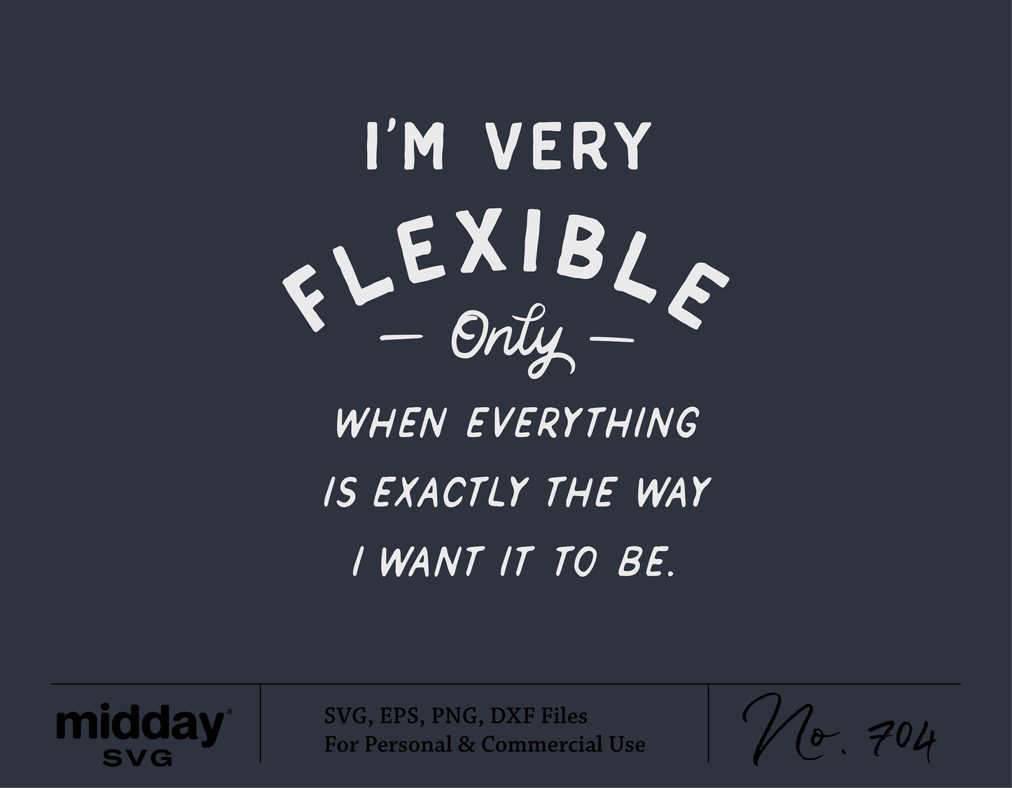 "I'm Very Flexible" SVG design with humorous text for Cricut and Silhouette, available in SVG, EPS, PNG, DXF formats by Midday SVG.