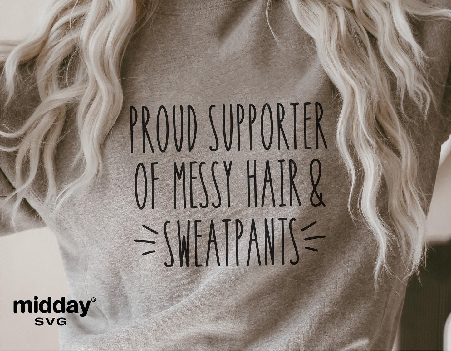 Proud Supporter Of Messy Hair And Sweatpants SVG design on a shirt, perfect for Cricut and Silhouette crafts, sarcastic and funny quote.