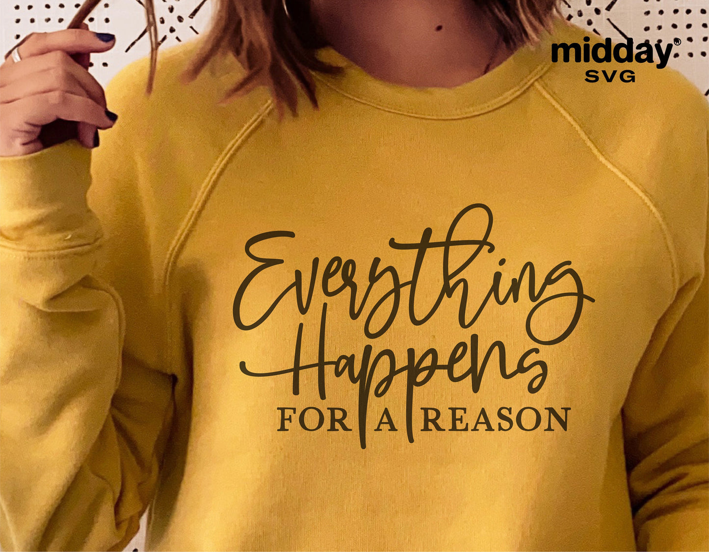 Yellow sweatshirt with 'Everything Happens for a Reason' text, trendy boho style, mental health awareness design for Cricut and Silhouette