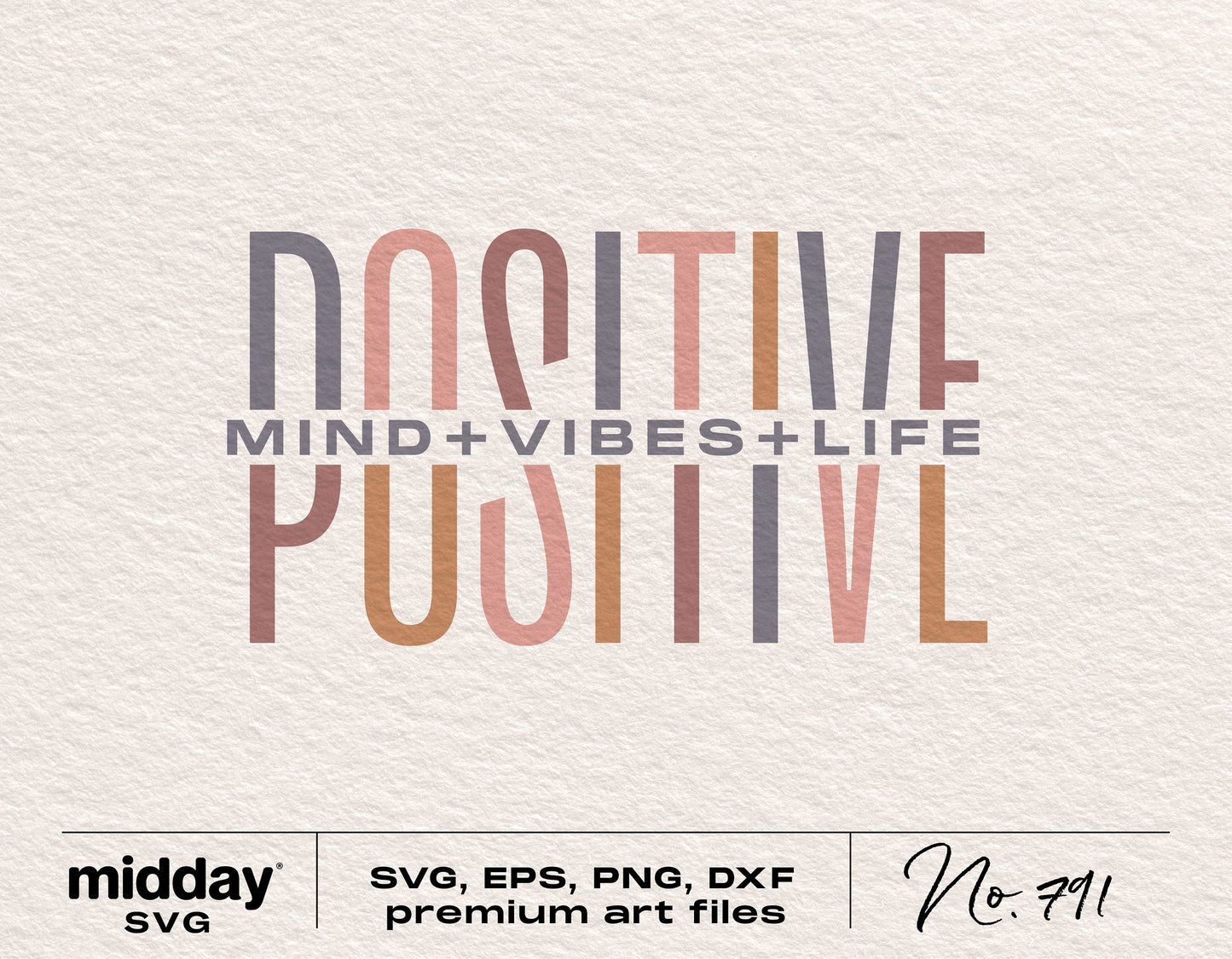 Positive Mind Vibes Life SVG design in minimalist style with text overlay in earthy colors for motivational and self-love projects.