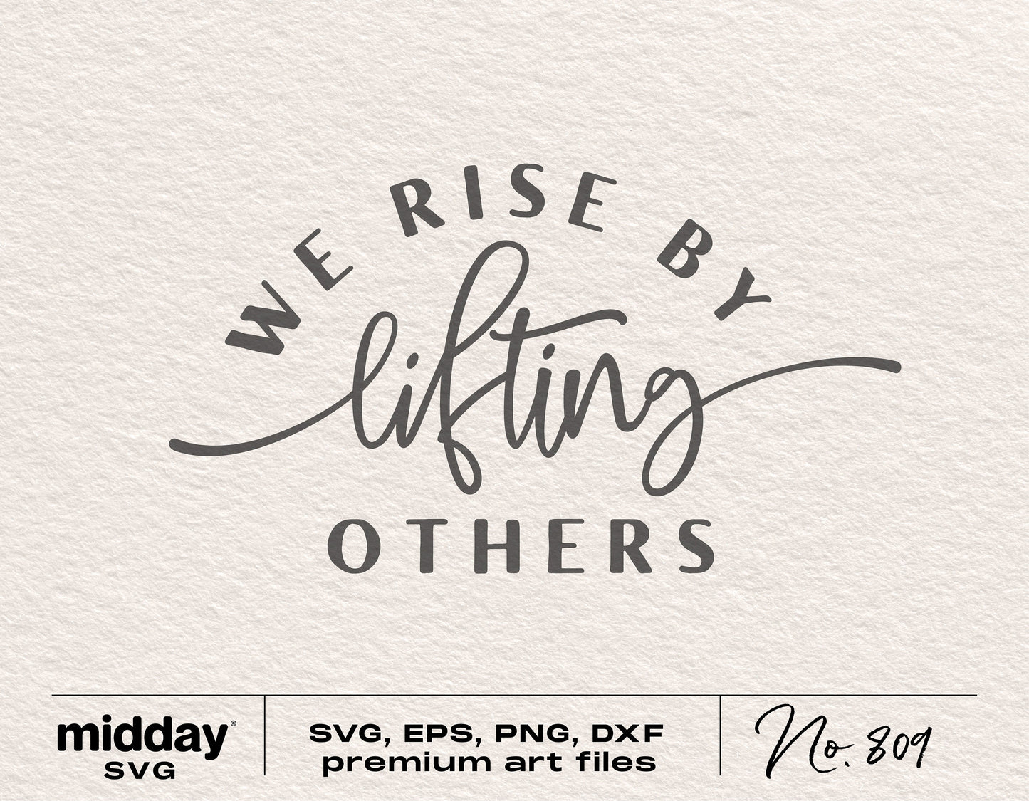"We Rise By Lifting Others" SVG design with premium art files available in SVG, EPS, PNG, and DXF for Cricut and Silhouette.