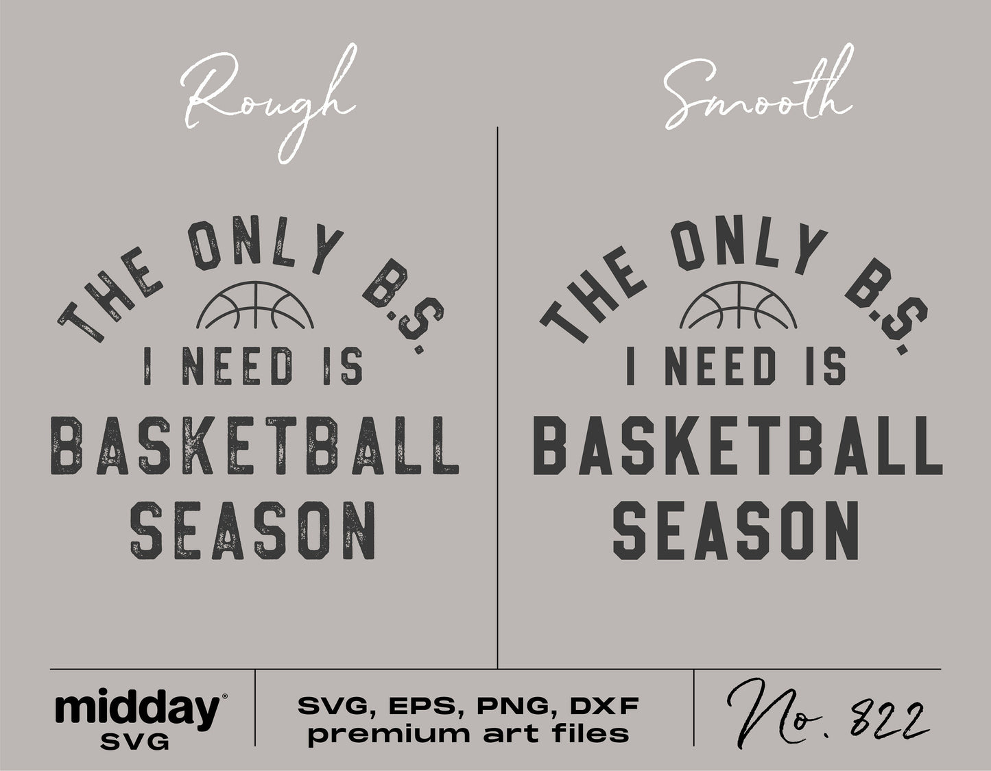 SVG design file: 'The Only B.S. I Need is Basketball Season' in rough and smooth styles, available in SVG, EPS, PNG, DXF formats.