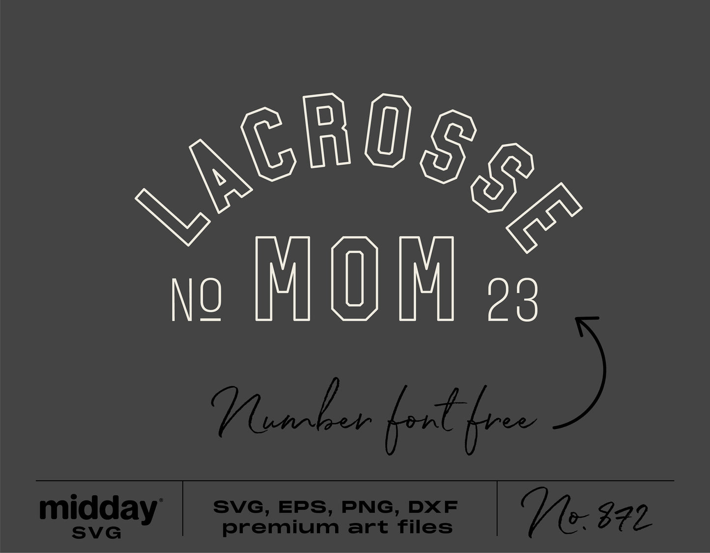 Lacrosse Mom SVG cut file in SVG, EPS, PNG, DXF formats for Cricut and Silhouette, featuring bold text design with free number font.