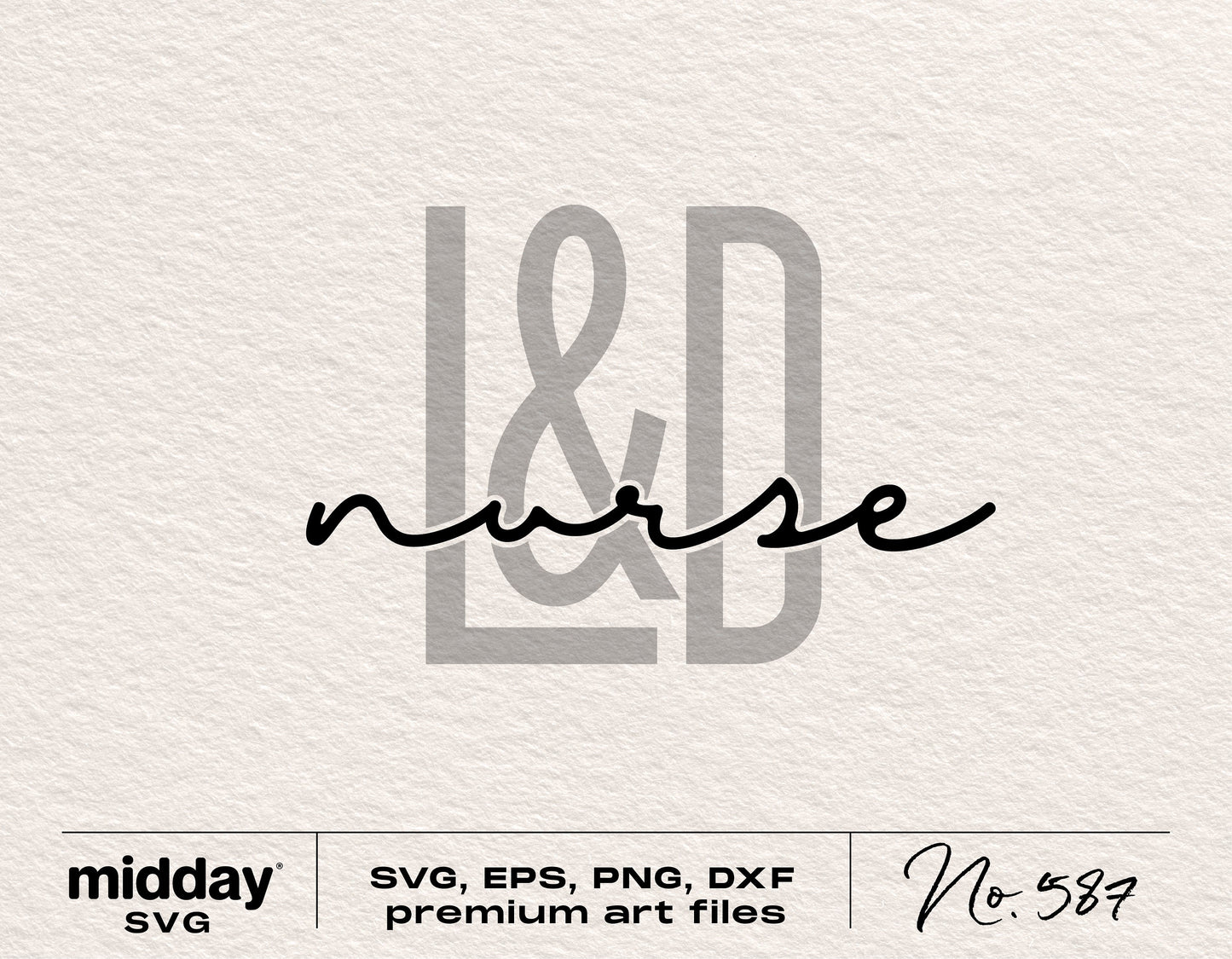 L&D Nurse SVG design for Cricut, with text 'L&D nurse' in elegant font, available in SVG, EPS, PNG, DXF formats.