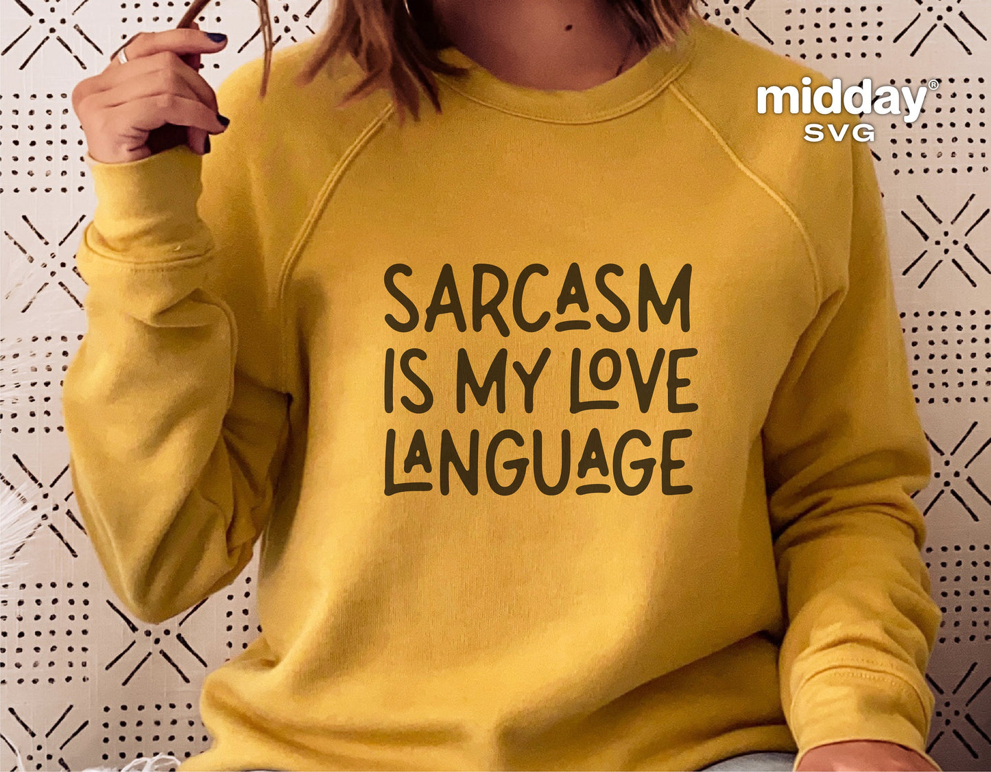 Woman wearing yellow sweatshirt with sarcastic quote 'Sarcasm is My Love Language' for Cricut and Silhouette crafting.