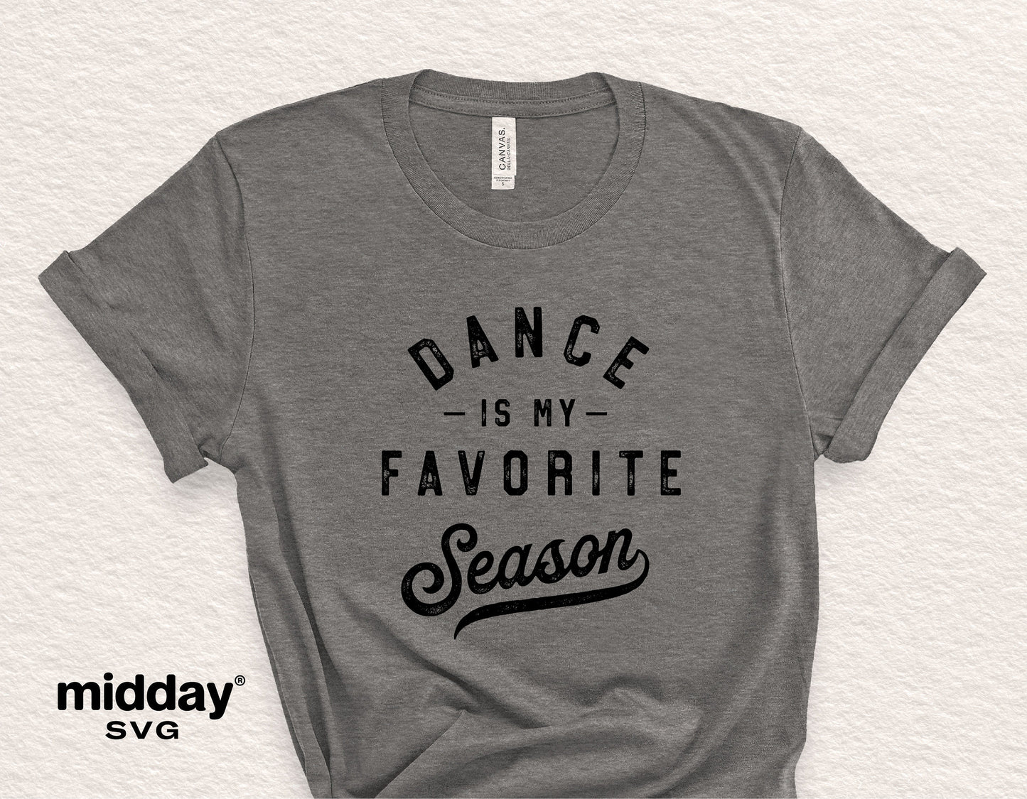 Gray t-shirt with 'Dance is my Favorite Season' text design, perfect for dance moms and teams. Available as SVG, PNG, EPS, and DXF files for Cricut and Silhouette.
