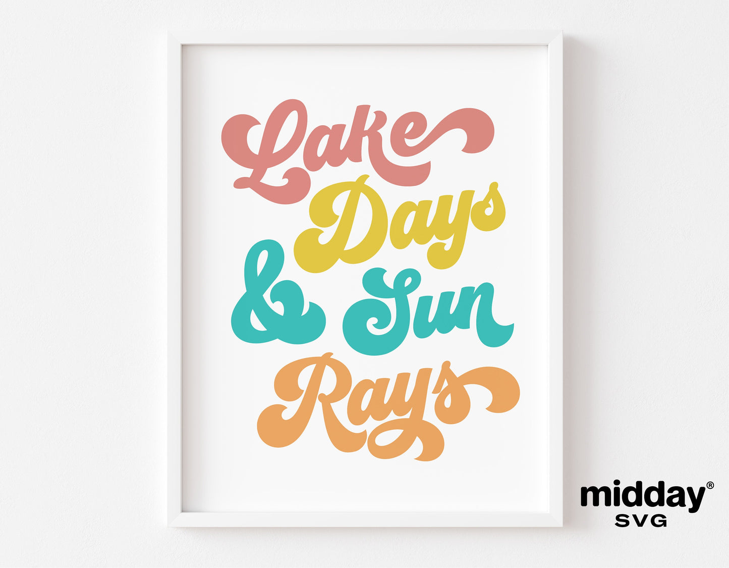 Framed 'Lake Days and Sun Rays' quote in colorful typography, perfect for lake house decor and DIY crafts.