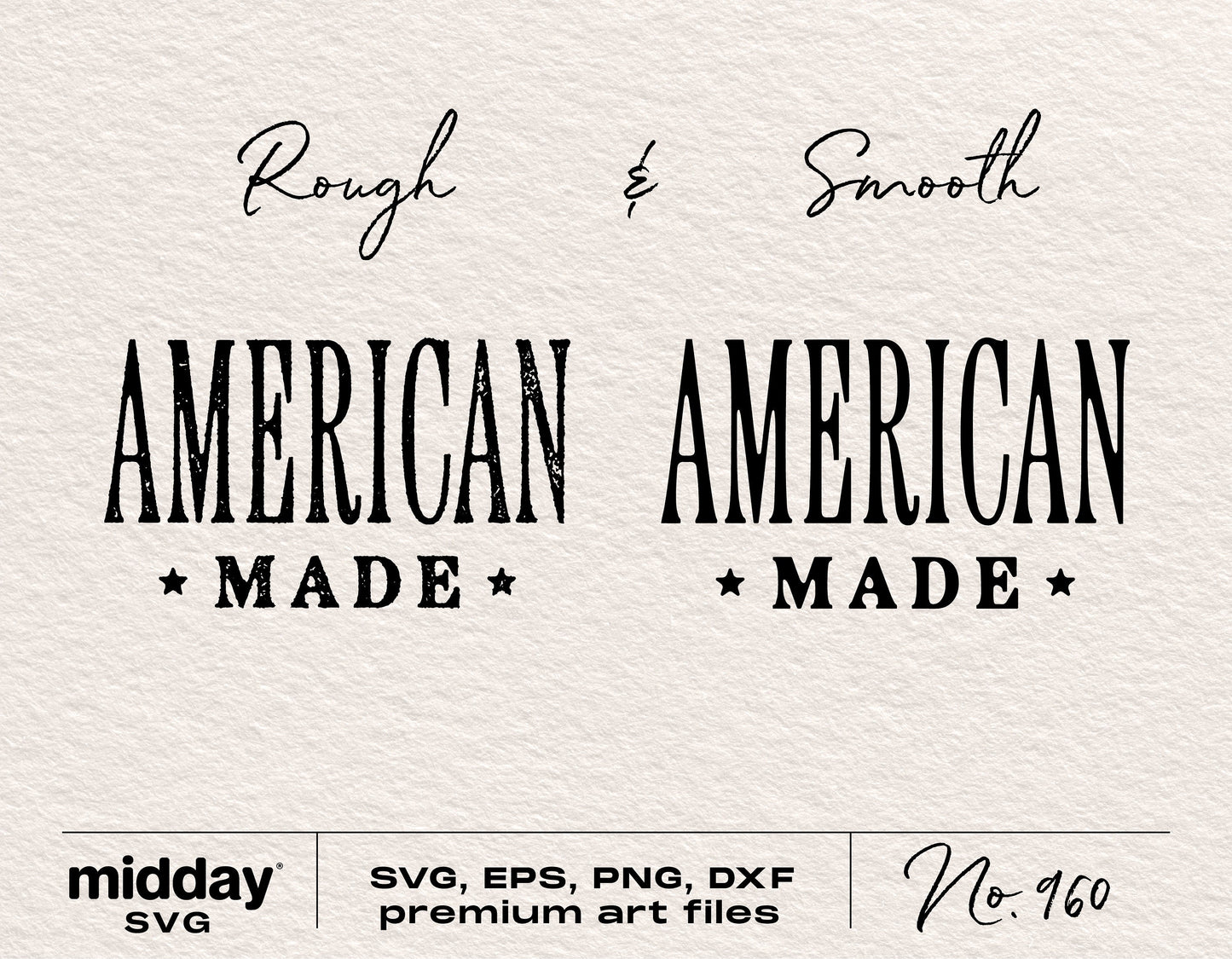 "American Made SVG files for 4th of July, featuring rough and smooth text styles, includes SVG, EPS, PNG, DXF formats for Cricut & Silhouette."