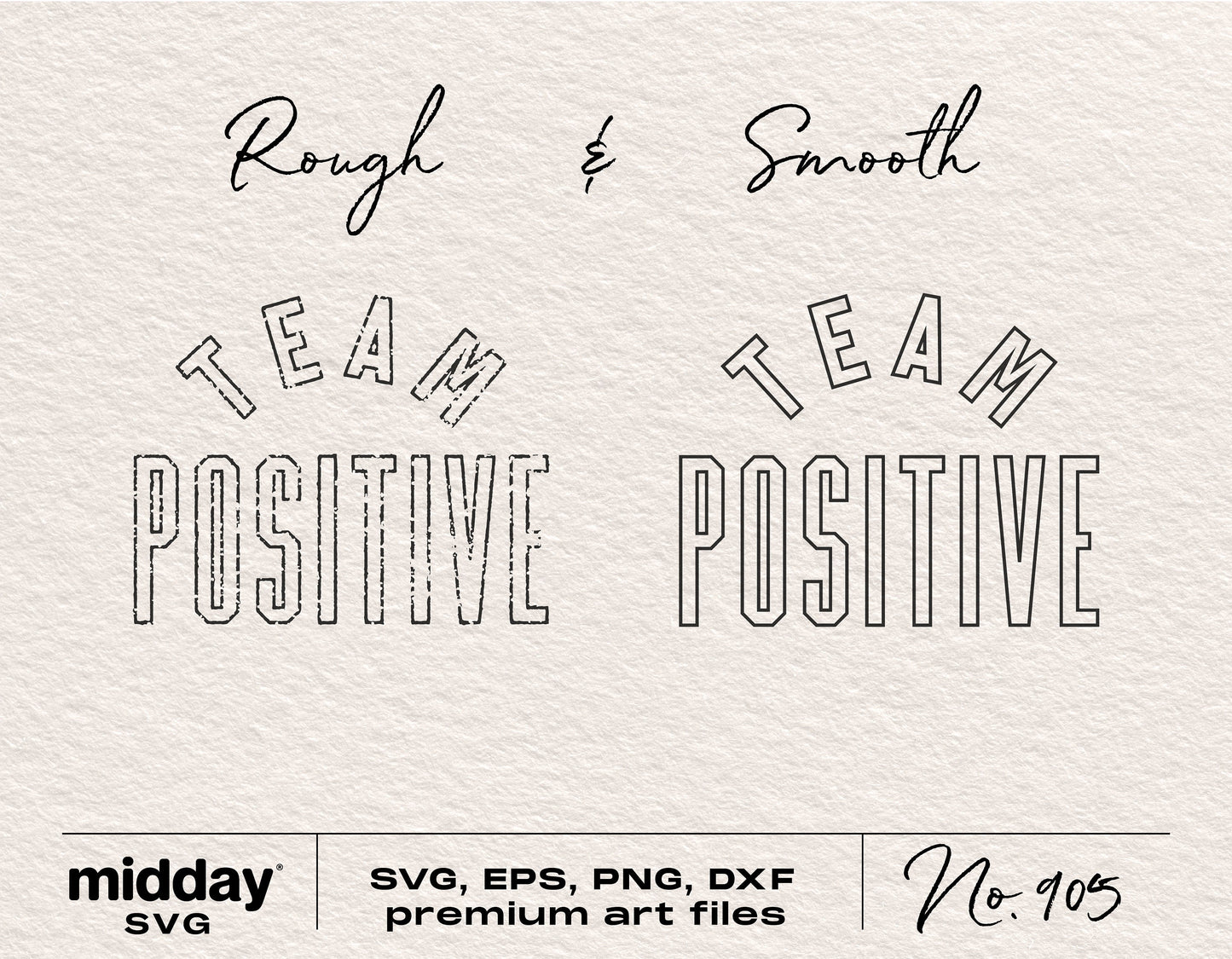 Inspirational 'Team Positive' SVG designs in rough and smooth styles for Cricut, crafting and motivational projects.