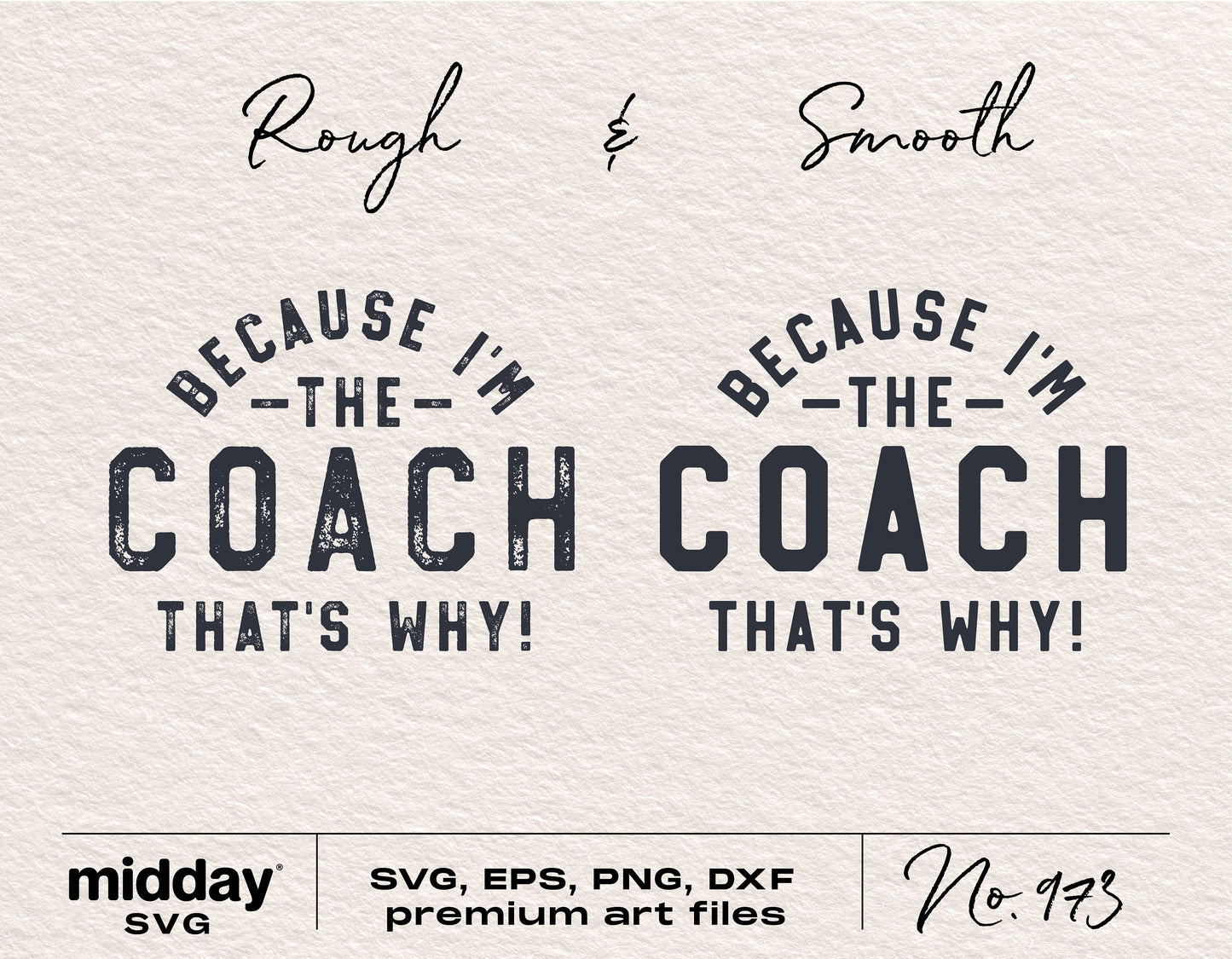 "Because I'm The Coach" design in rough and smooth styles, featuring SVG, EPS, PNG, and DXF formats for use with Cricut and Silhouette.