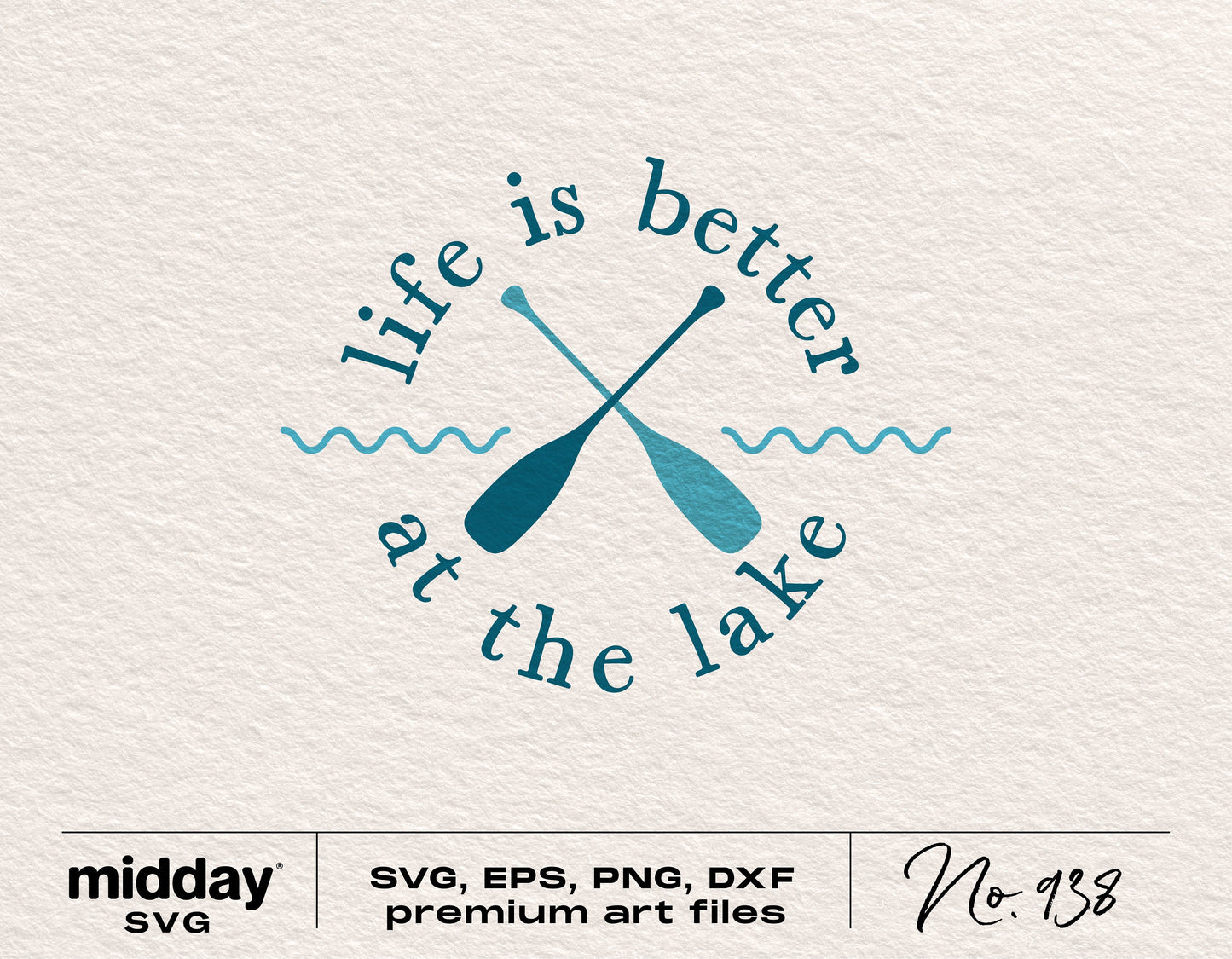 "Life is Better at the Lake" SVG design with crossed paddles, ideal for Cricut and Silhouette projects, lake vacation theme.