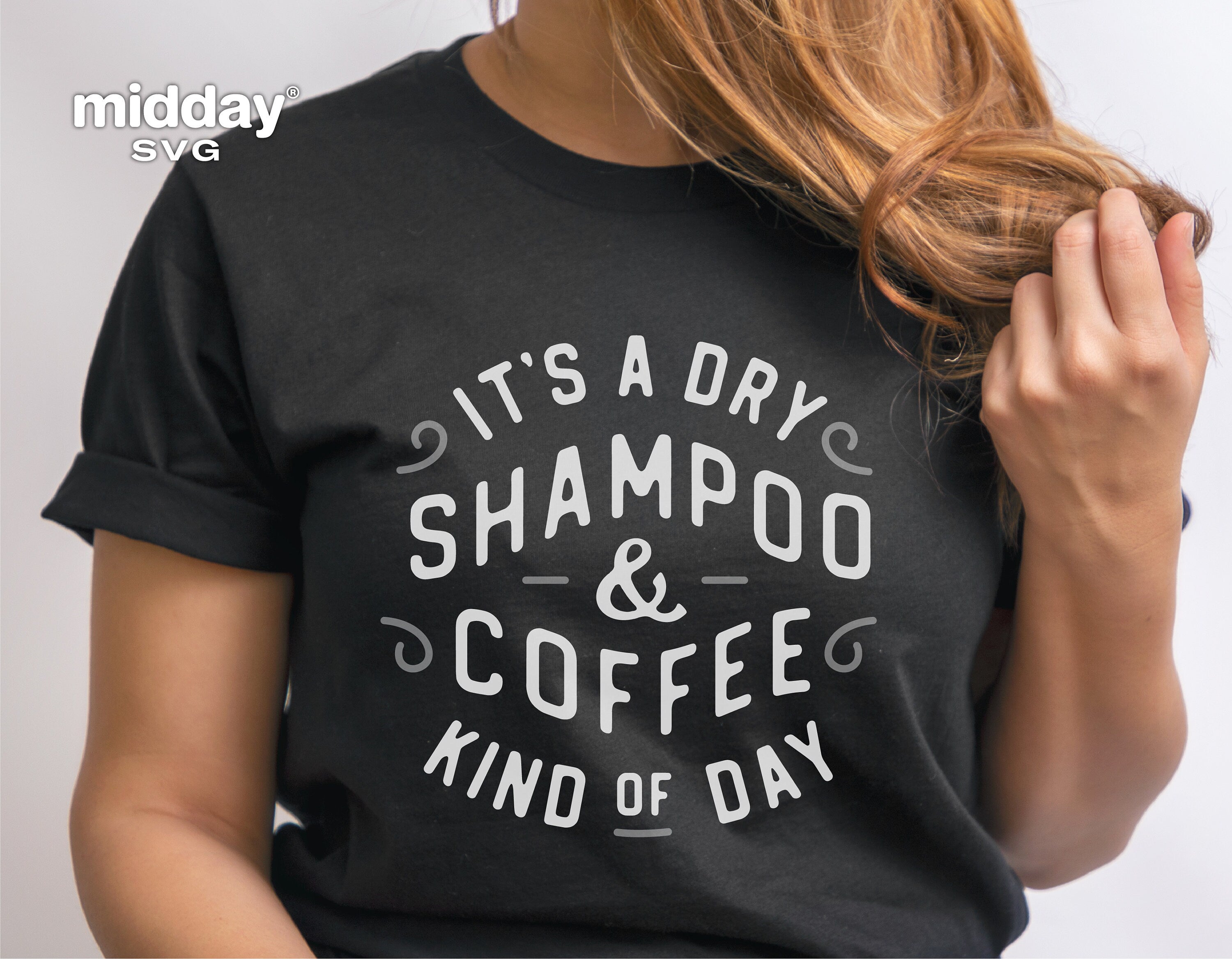 Woman wearing a t-shirt with 'It's a Dry Shampoo & Coffee Kind of Day' text, perfect for hair stylist humor and coffee lovers.