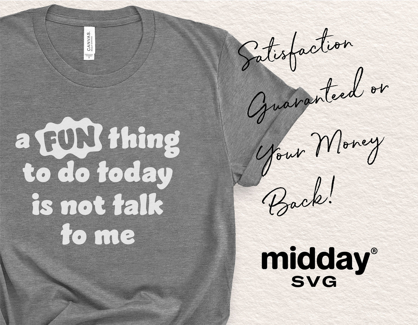 Gray t-shirt with text 'a FUN thing to do today is not talk to me', offered by midday SVG with satisfaction guarantee.