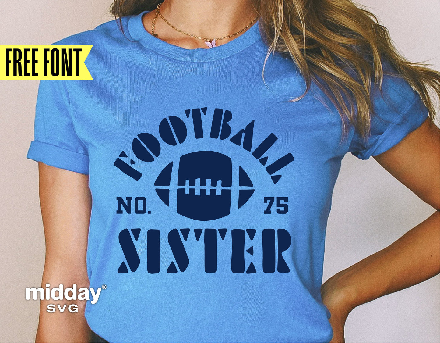 Woman wearing blue 'Football Sister' shirt with football graphic, featuring free font offer, designed for Cricut and Silhouette crafting.