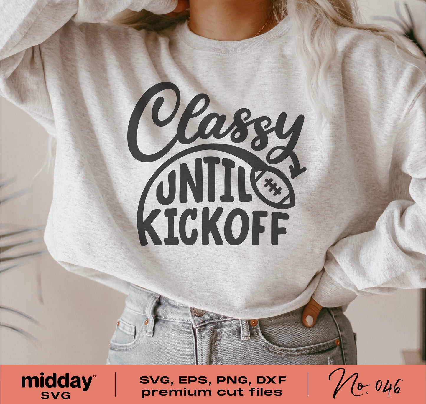 Woman wearing a sweater with 'Classy Until Kickoff' football design, ideal for game day, available in SVG, PNG, DXF, and EPS formats.