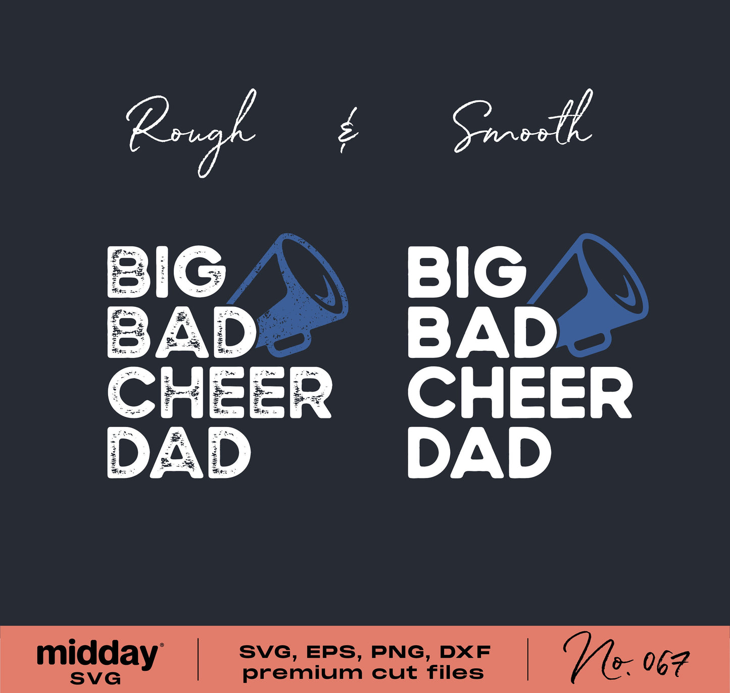 Big Bad Cheer Dad SVG design featuring rough and smooth text styles with a megaphone graphic, ideal for Cricut and Silhouette projects.