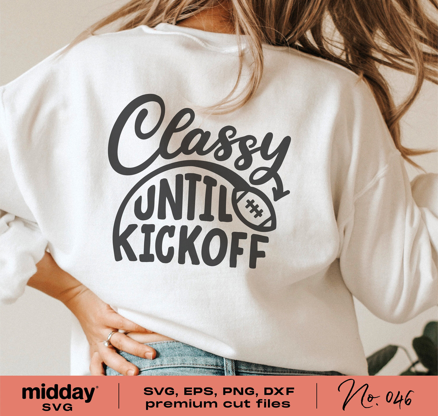 Woman wearing a white shirt with 'Classy Until Kickoff' football design, available in SVG, PNG, DXF, EPS formats for Cricut and Silhouette.